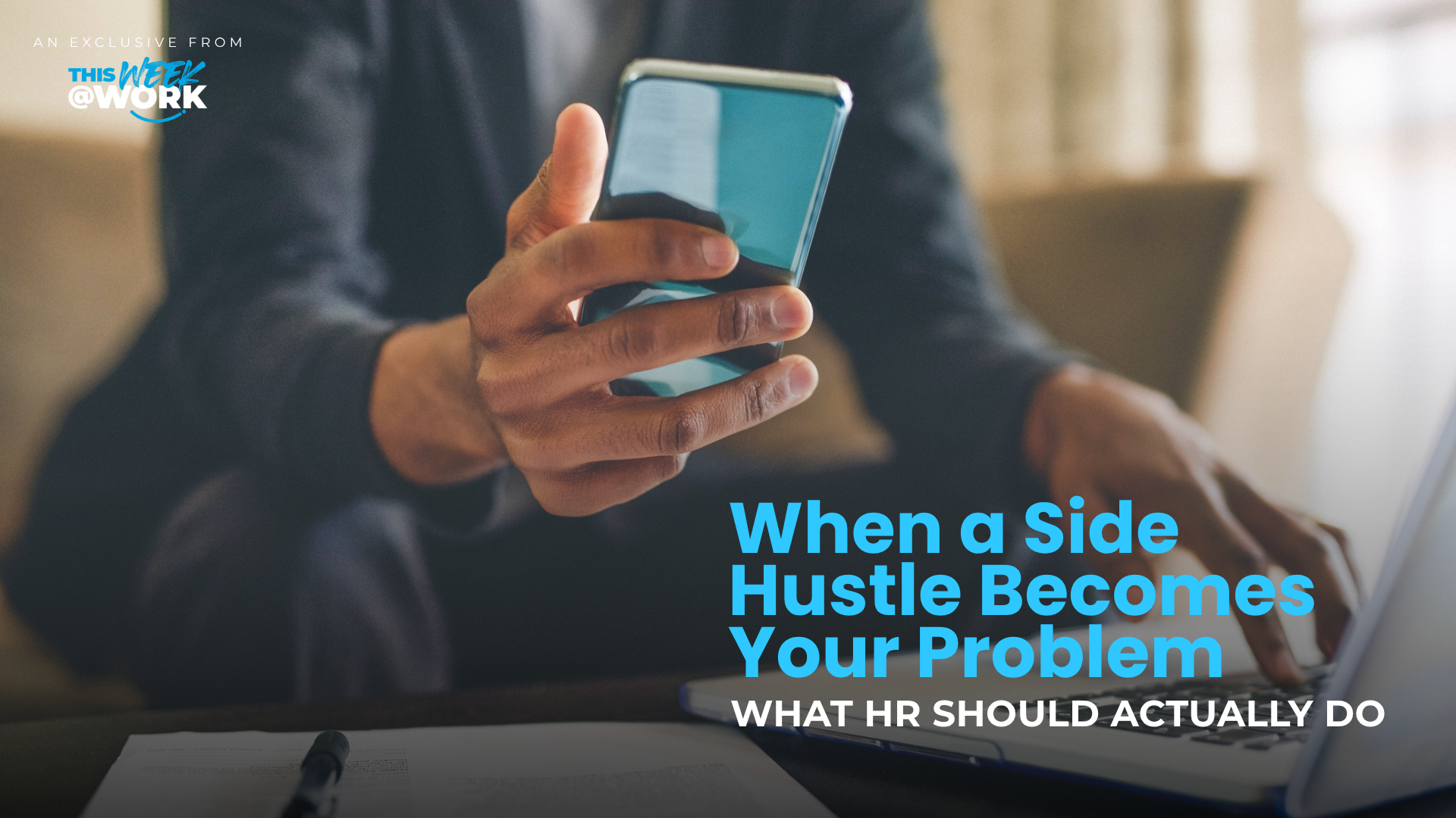 This Week at Work EP372 — when an employee side hustle becomes your problem, with Phil Brandt and Burt Garland